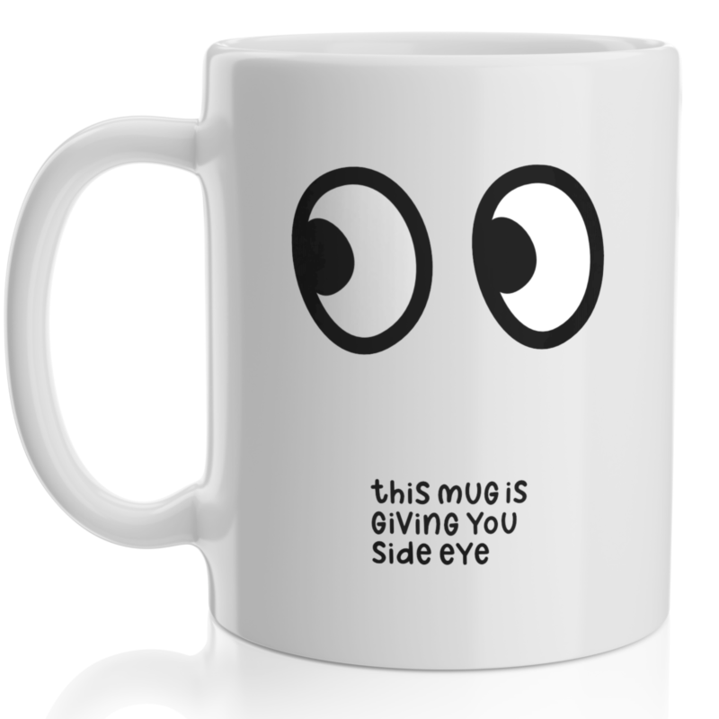 The Side Eye.