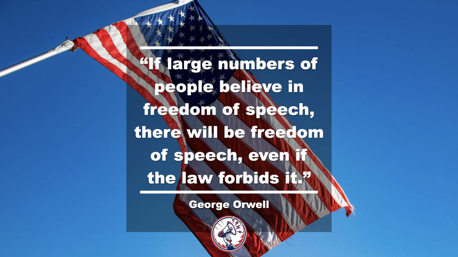 Freedom of Speech — Orwell Quote